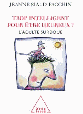 Trop intelligent pour être heureux ? L'adulte surdoué