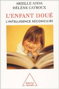 L'enfant doué - L'intelligence réconciliée