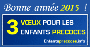 2015 - 3 voeux pour les enfants précoces