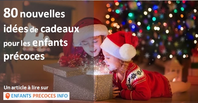 80 nouvelles idées cadeaux pour enfants précoces. Découvrez nos idées cadeaux intéressantes et ludiques pour les enfants précoces ou curieux.