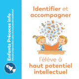 Identifier et accompagner l'élève à haut potentiel intellectuel